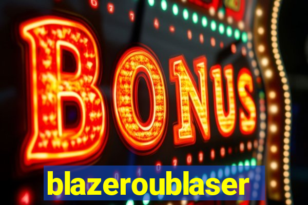 blazeroublaser