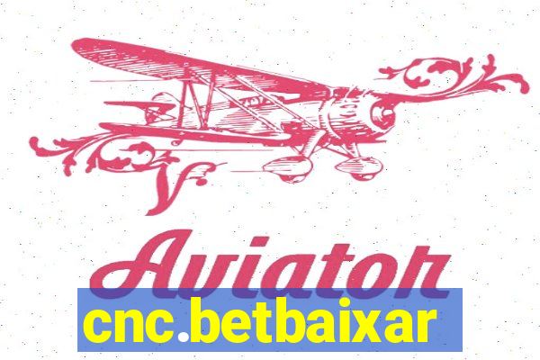 cnc.betbaixar