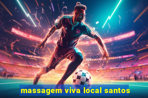 massagem viva local santos