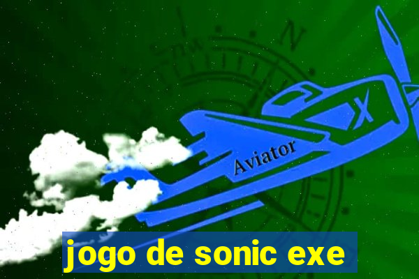 jogo de sonic exe