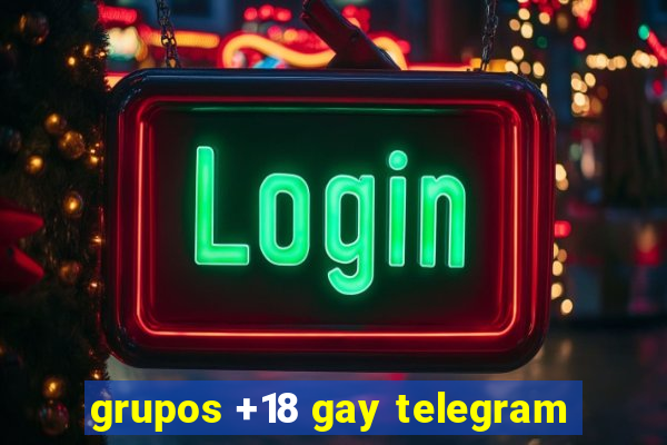 grupos +18 gay telegram