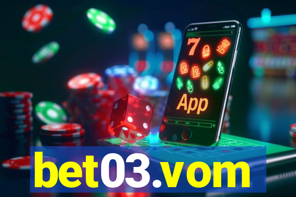 bet03.vom