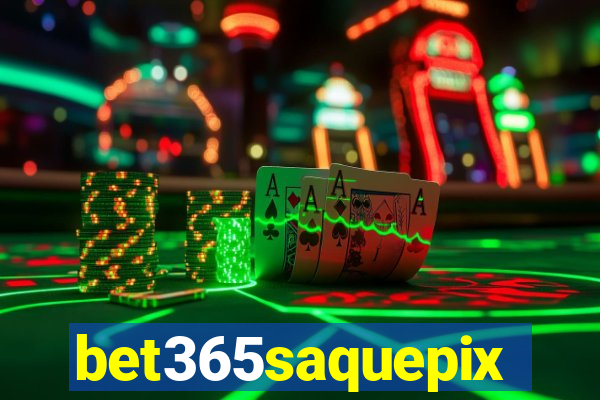 bet365saquepix