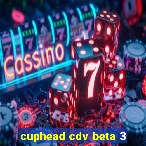 cuphead cdv beta 3