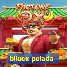 blluex pelada