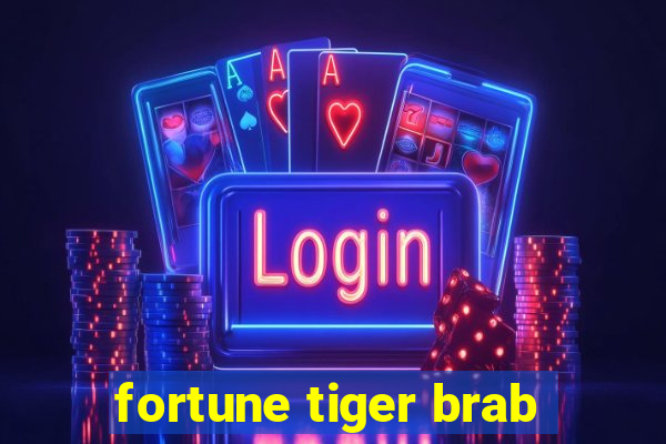 fortune tiger brab