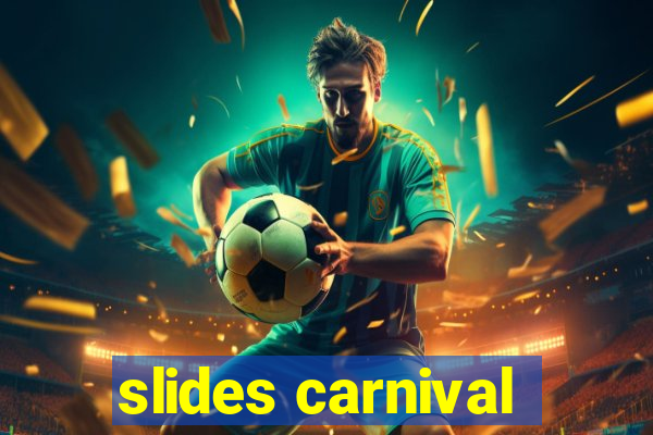 slides carnival