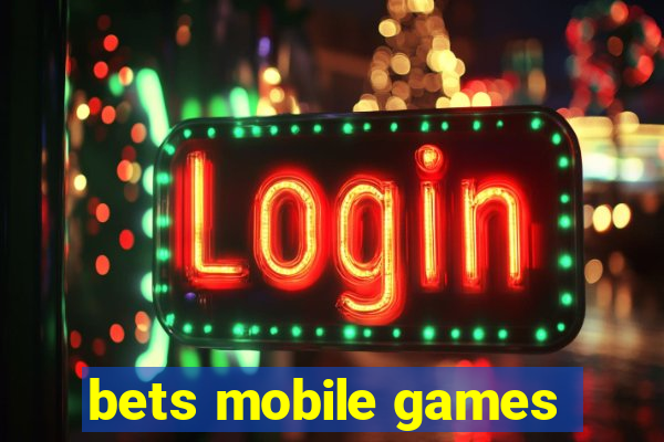 bets mobile games