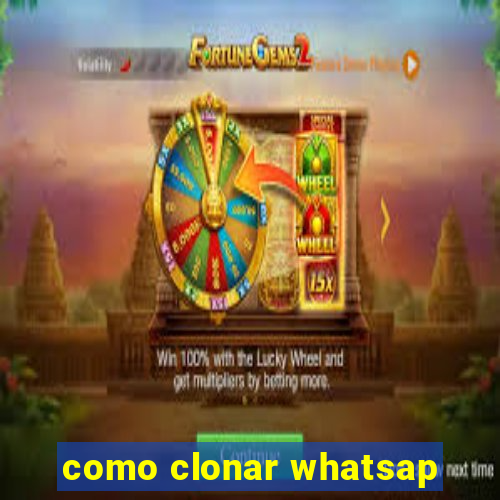 como clonar whatsap