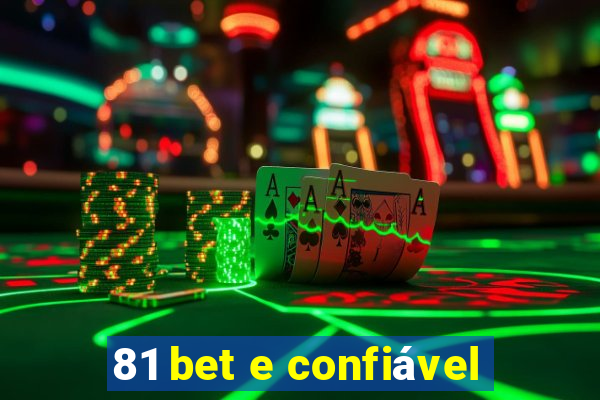 81 bet e confiável