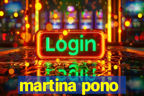 martina pono