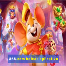 868.com baixar aplicativo