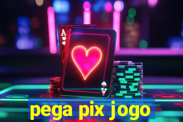 pega pix jogo