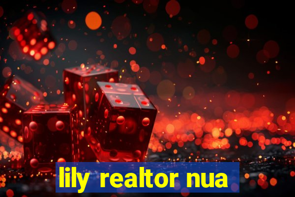 lily realtor nua