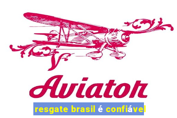 resgate brasil é confiável