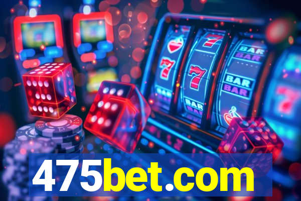 475bet.com