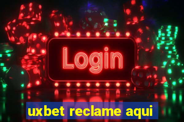 uxbet reclame aqui