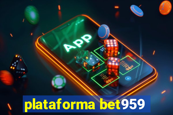 plataforma bet959