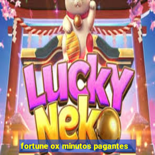 fortune ox minutos pagantes