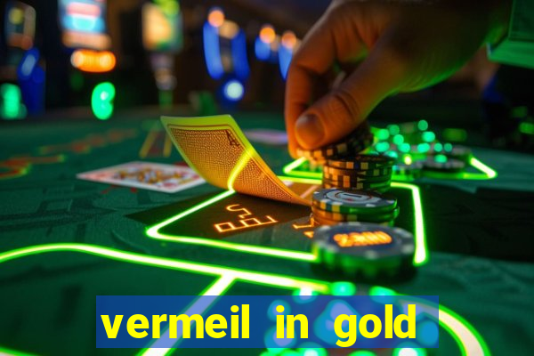 vermeil in gold dublado em português