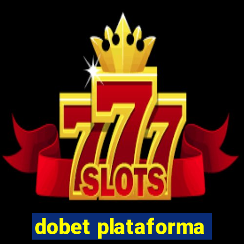 dobet plataforma