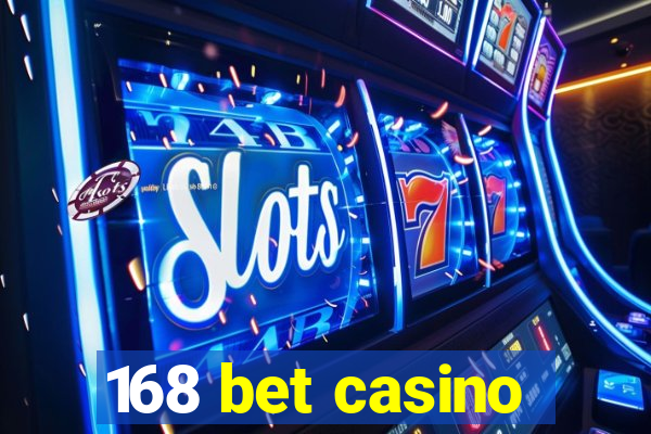 168 bet casino