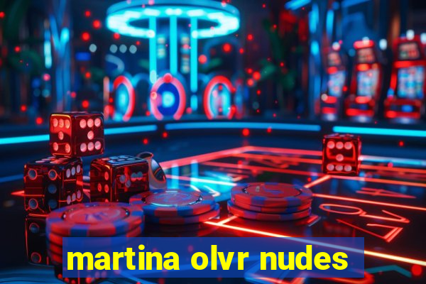 martina olvr nudes