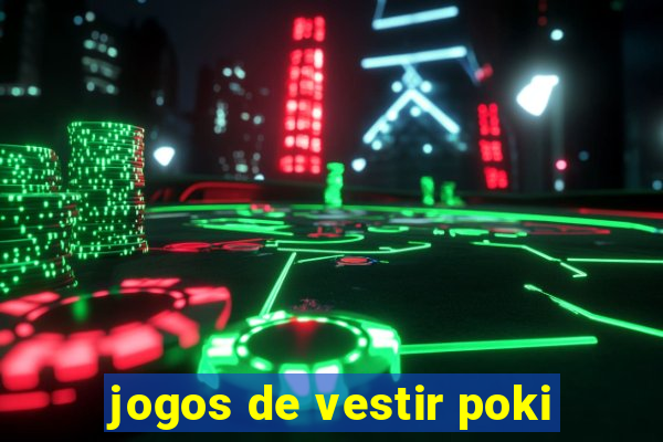 jogos de vestir poki