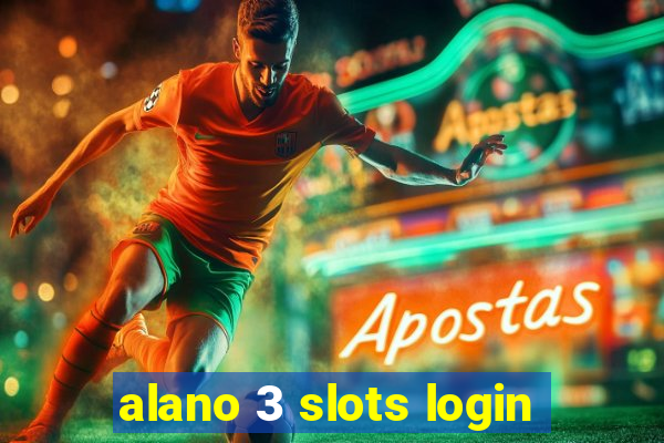 alano 3 slots login