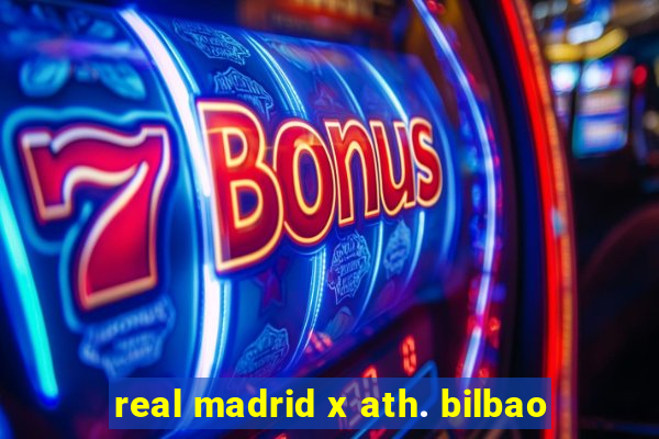 real madrid x ath. bilbao