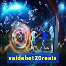 vaidebet20reais