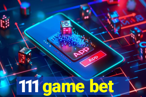 111 game bet