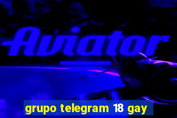 grupo telegram 18 gay