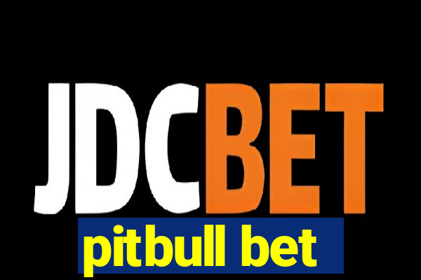 pitbull bet