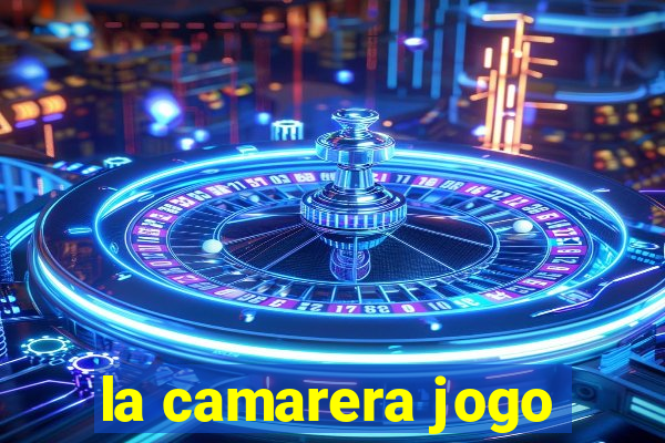 la camarera jogo