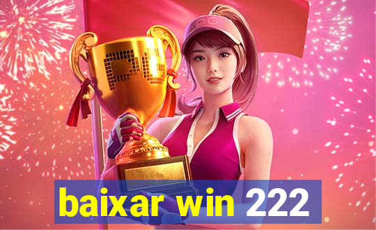 baixar win 222