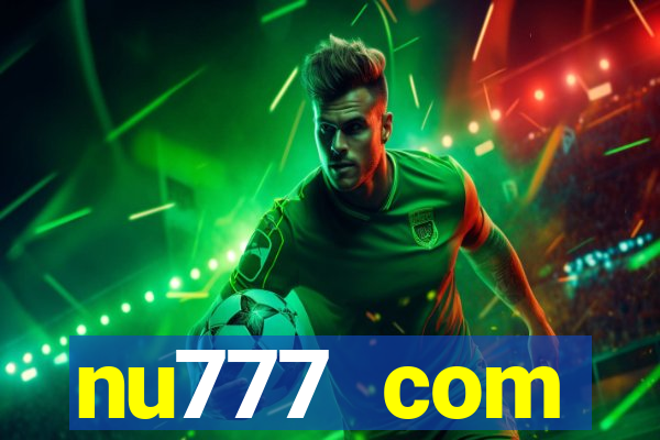 nu777 com plataforma de jogos