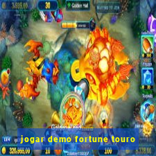 jogar demo fortune touro