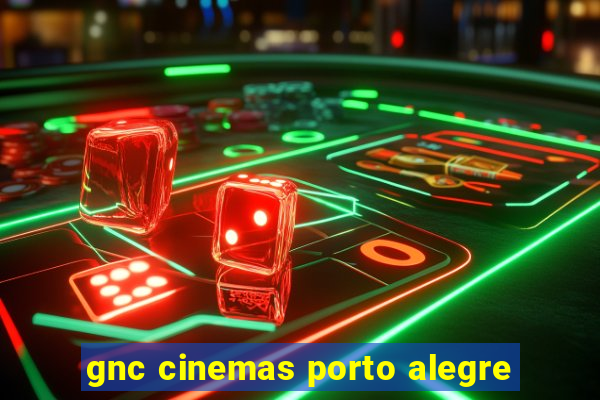 gnc cinemas porto alegre