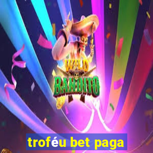 troféu bet paga