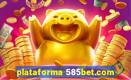 plataforma 585bet.com