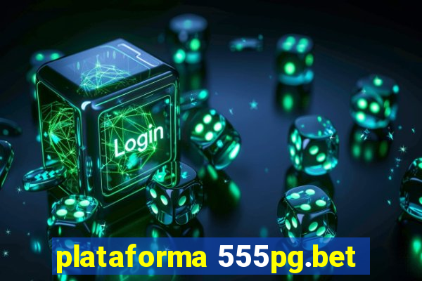 plataforma 555pg.bet