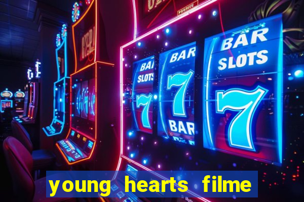 young hearts filme completo dublado