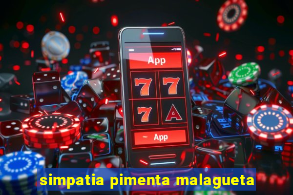 simpatia pimenta malagueta