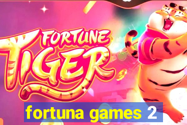 fortuna games 2