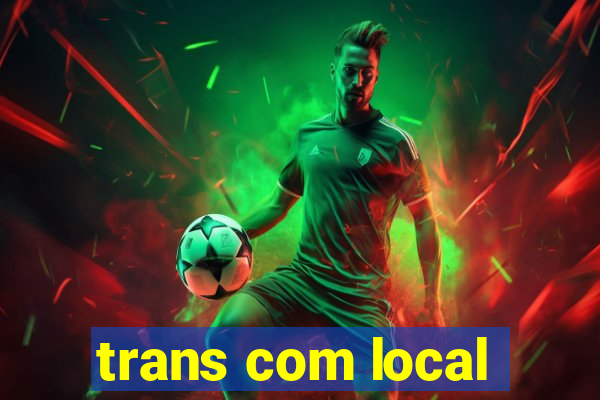 trans com local