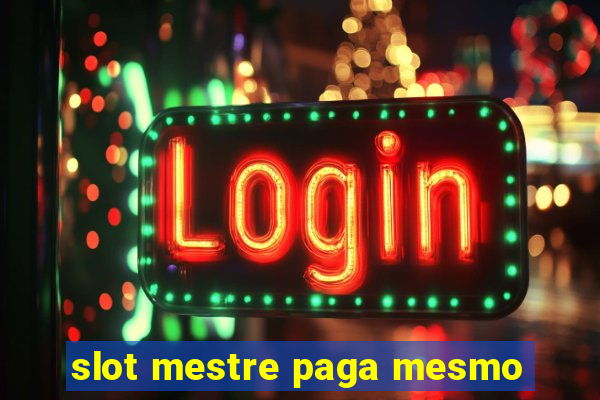 slot mestre paga mesmo