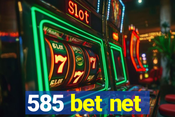 585 bet net