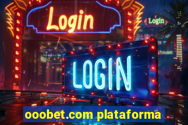 ooobet.com plataforma