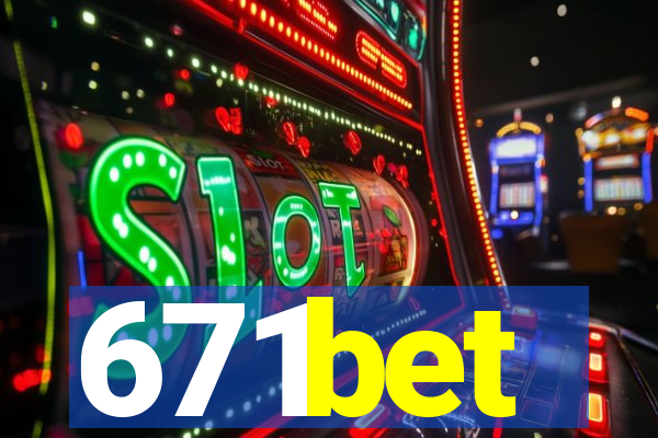 671bet